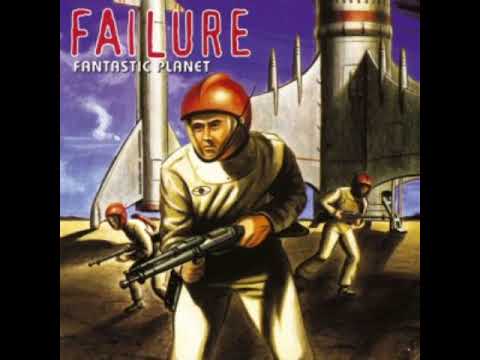 Failure - Saturday Saviour - Fantastic Planet (1996)