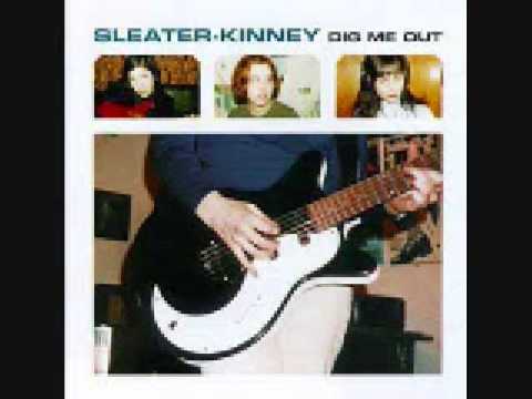 "Dig Me Out" by Sleater-Kinney