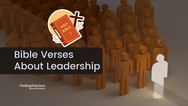 94+ Bible Verses About Leadership: Be A Leader The Biblical Way!