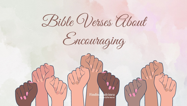 Bible Verses About Encouraging [Renew Your Spirit]