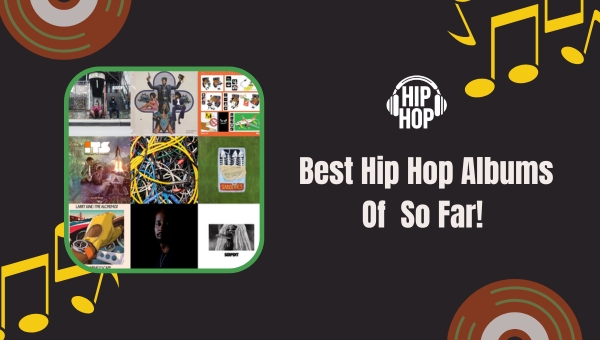 Best Hip Hop Albums Of So Far