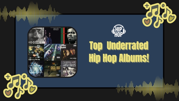 Top Underrated Hip Hop Albums!