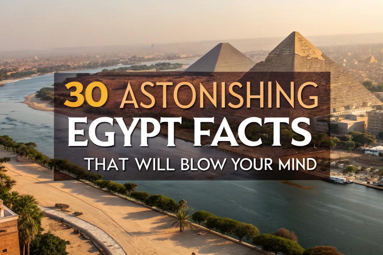 Astonishing Egypt Facts