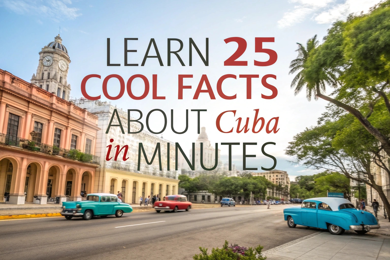 Cool Facts About Cuba