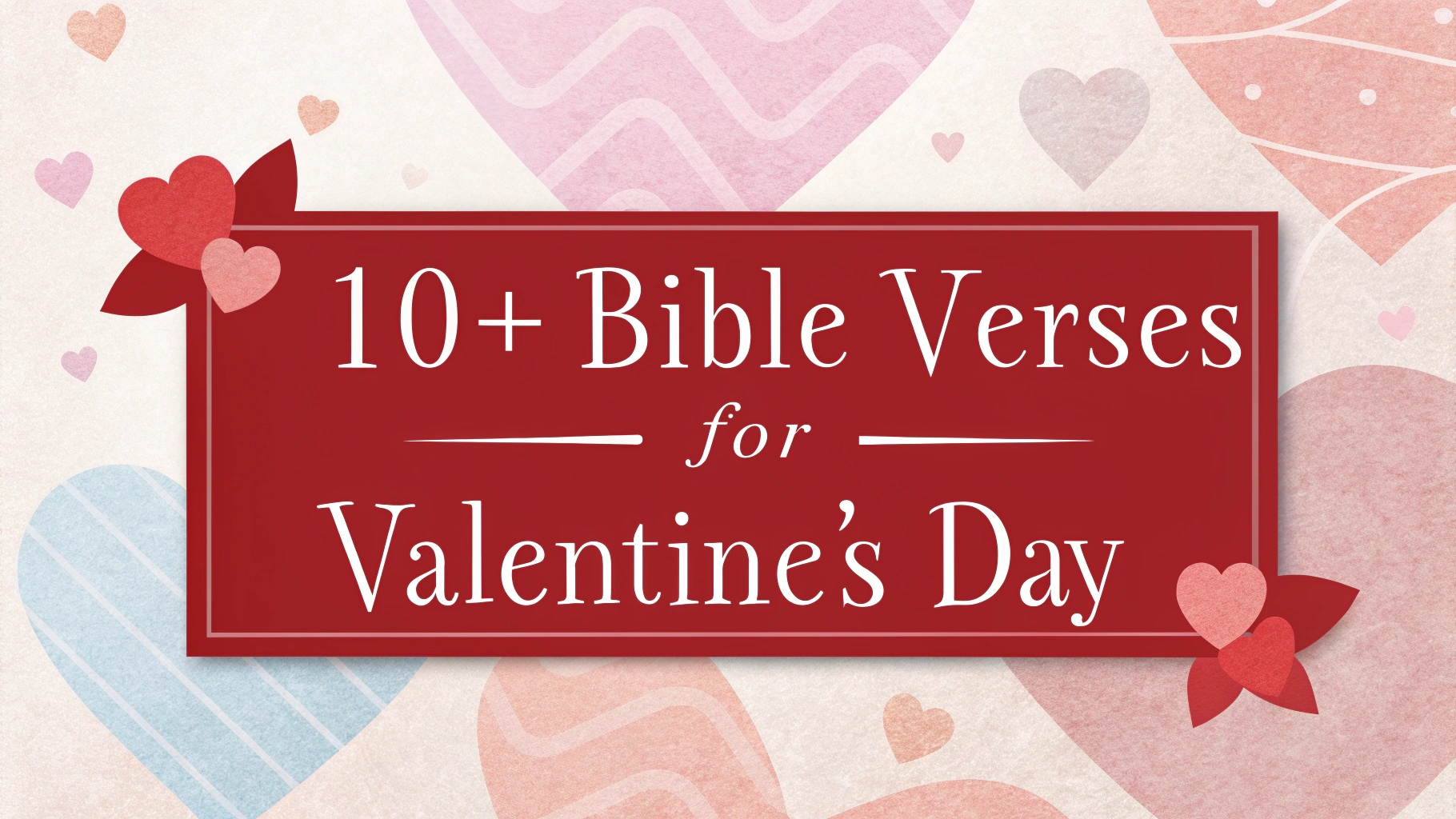 Bible Verses for Valentine’s Day
