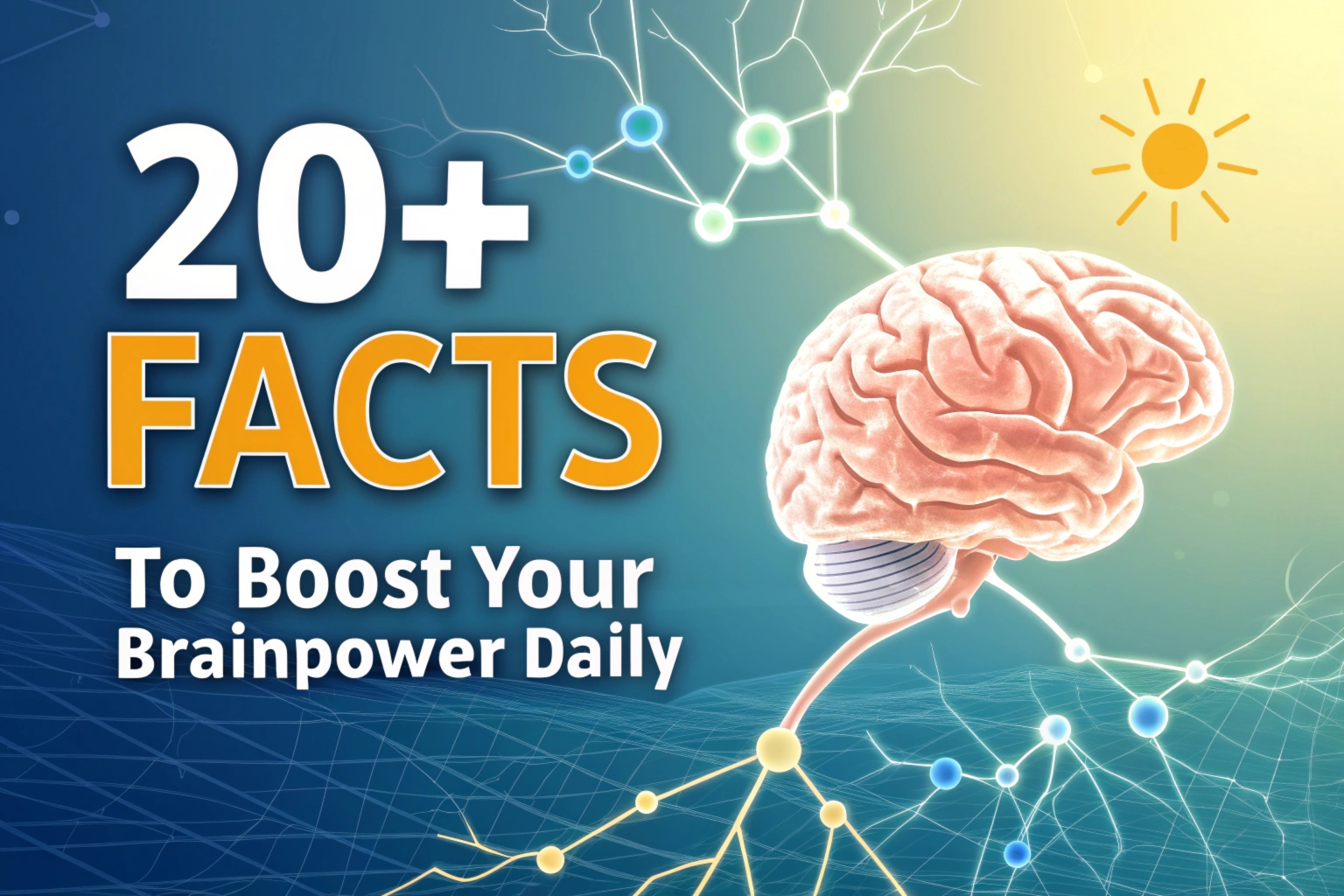Facts to Boost Your Brainpower