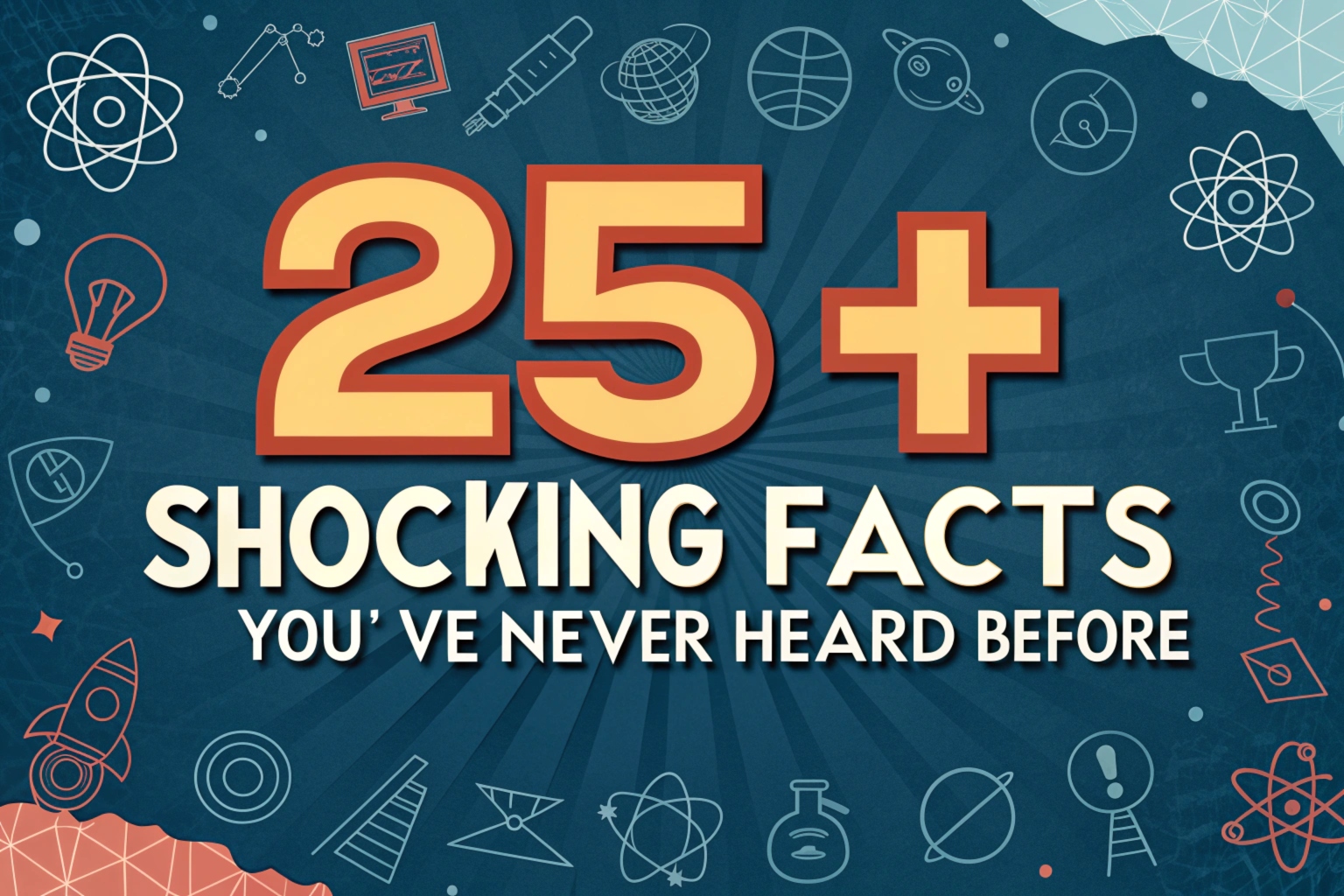 Shocking Facts You’ve Never Heard Before