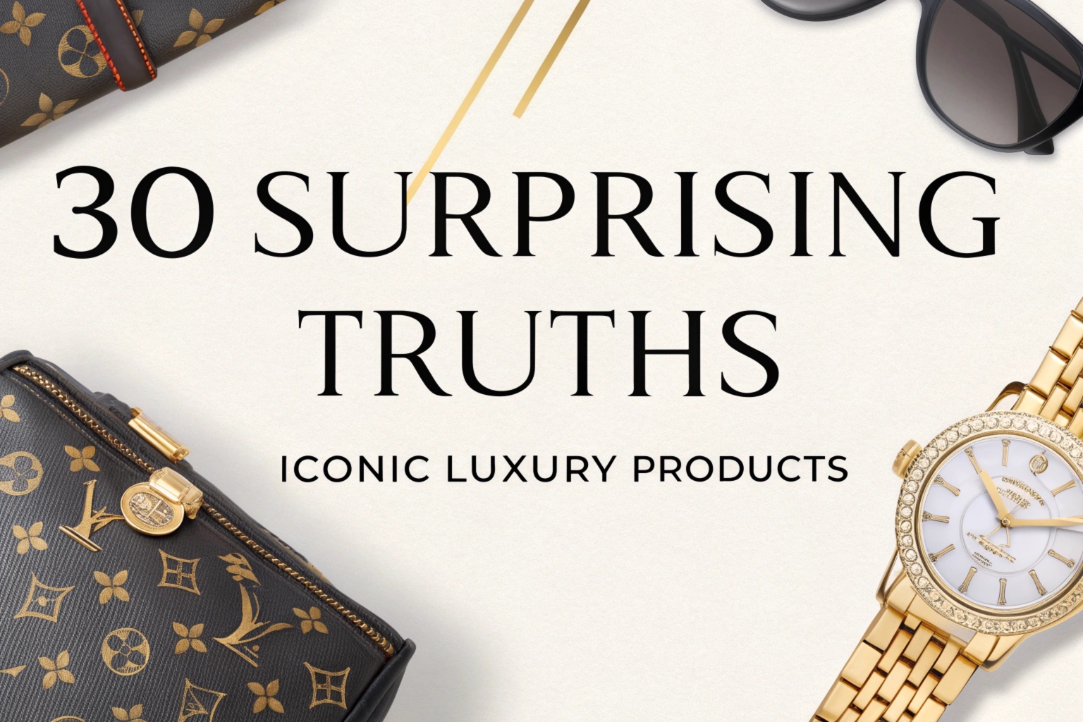 Surprising Truths About Iconic Luxury Products