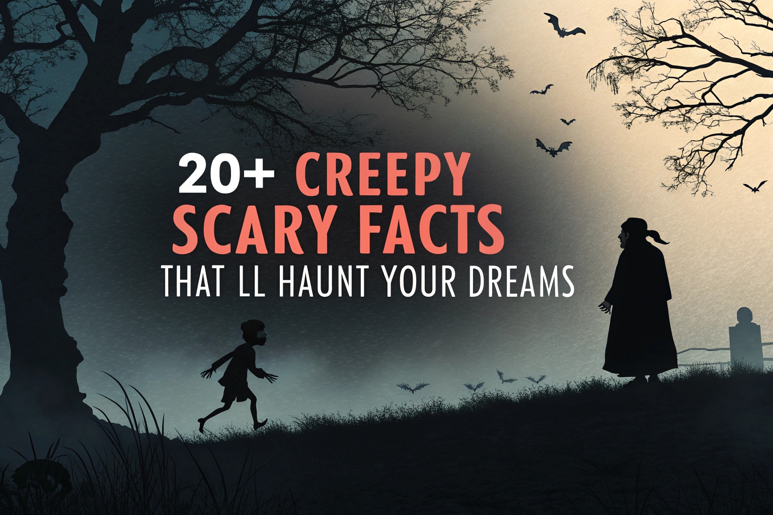 Creepy Scary Facts