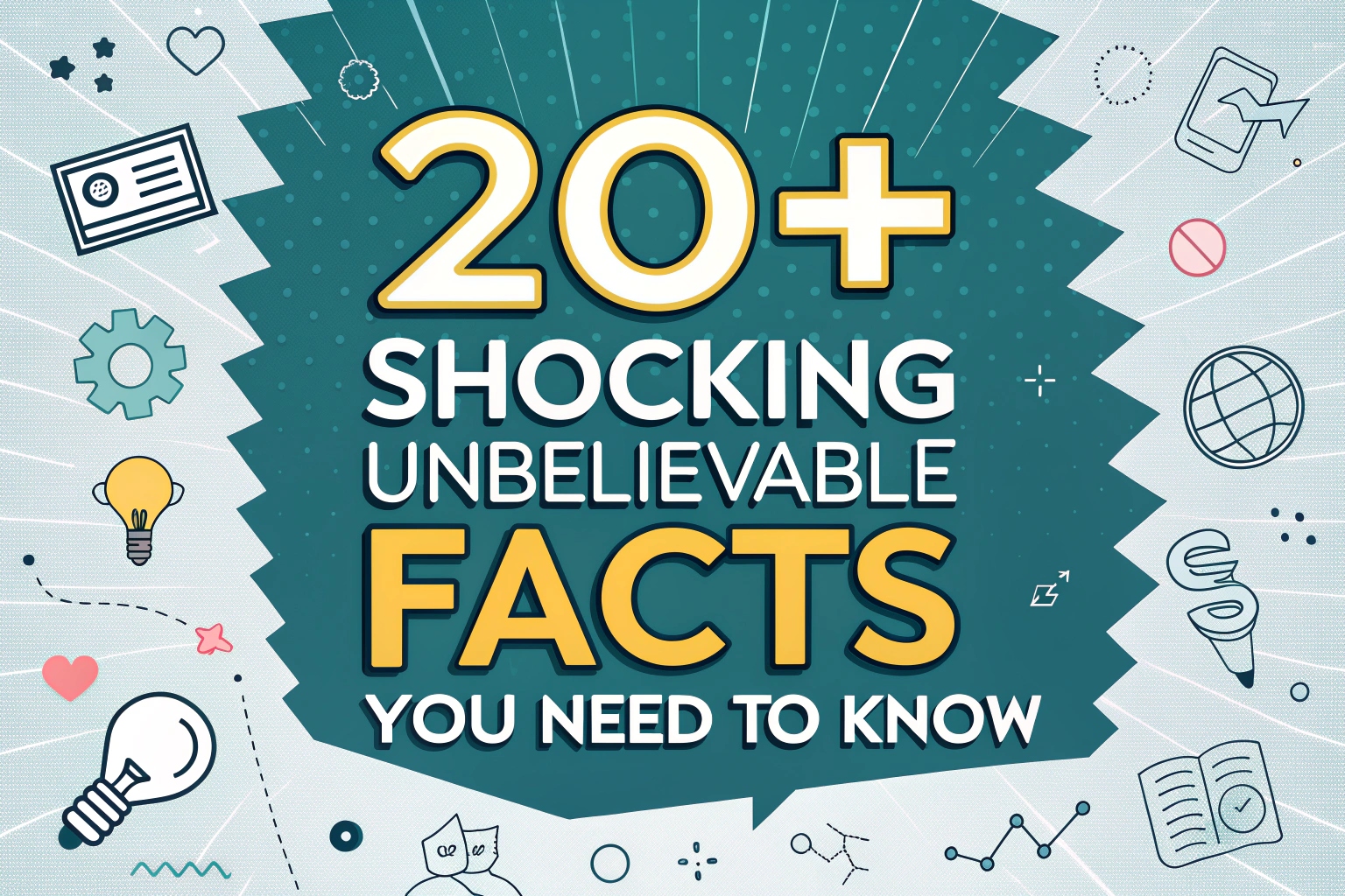 Unbelievable Facts