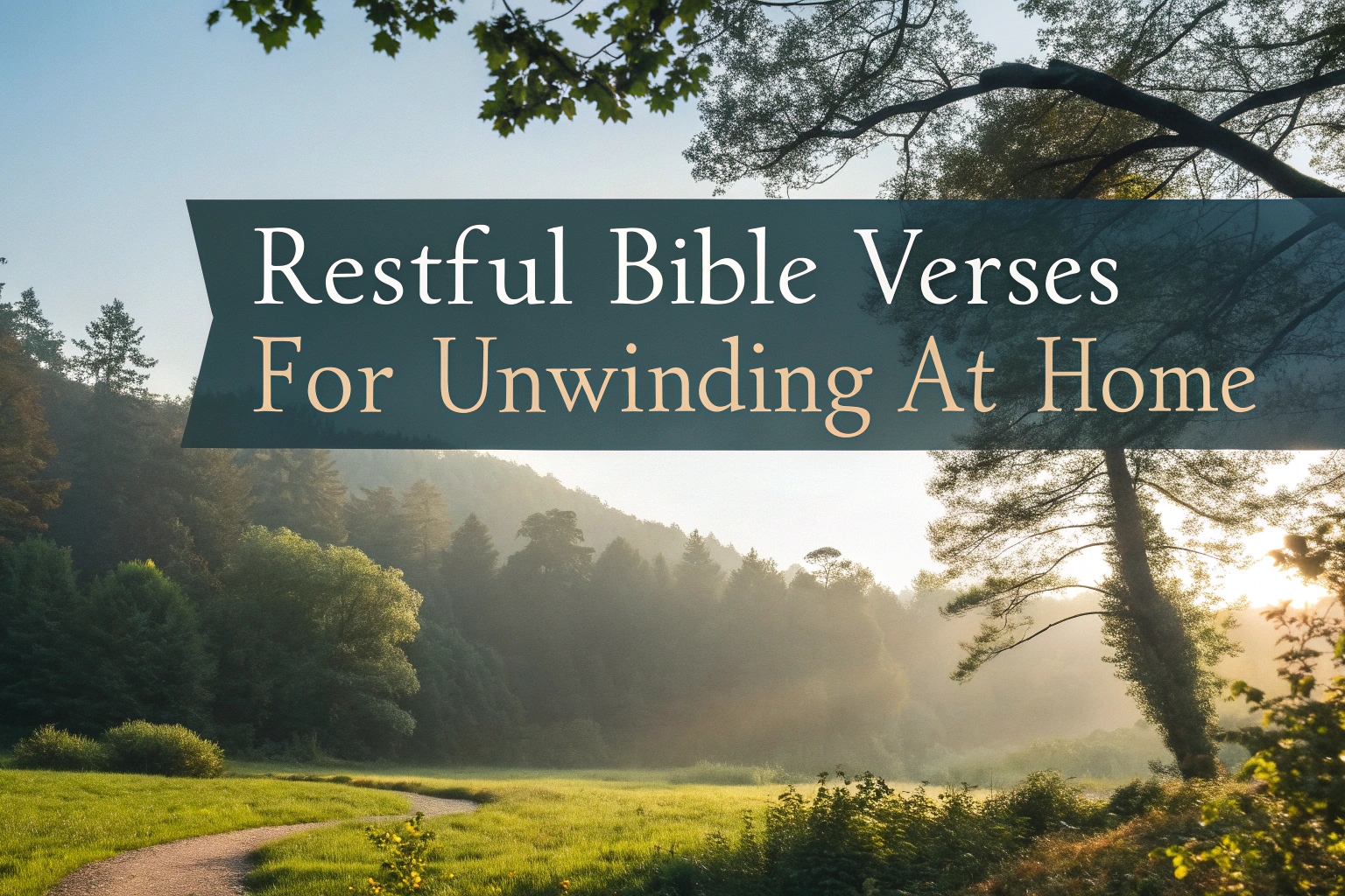 Restful Bible Verses for Unwinding at Home