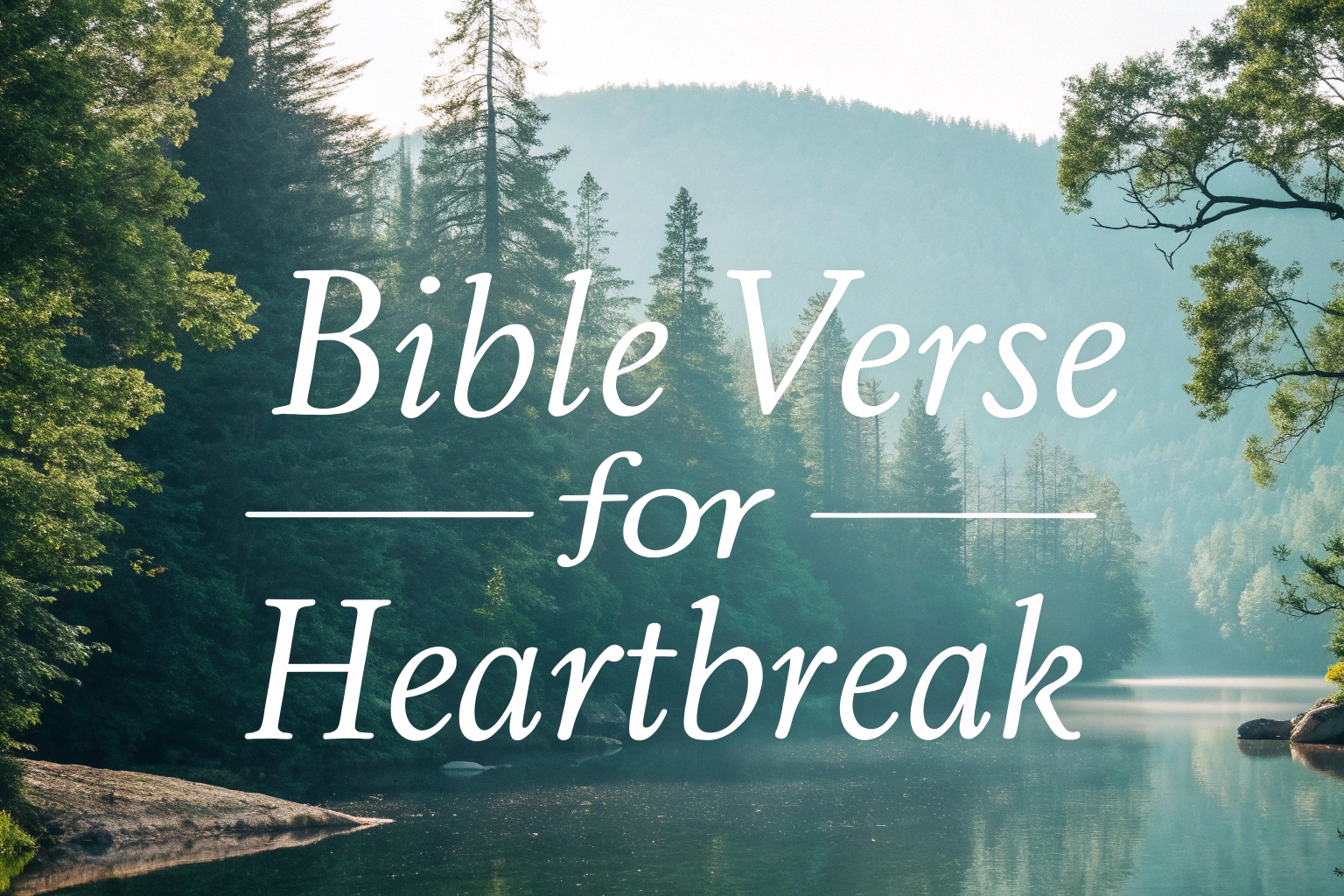 bible verse for heartbreak