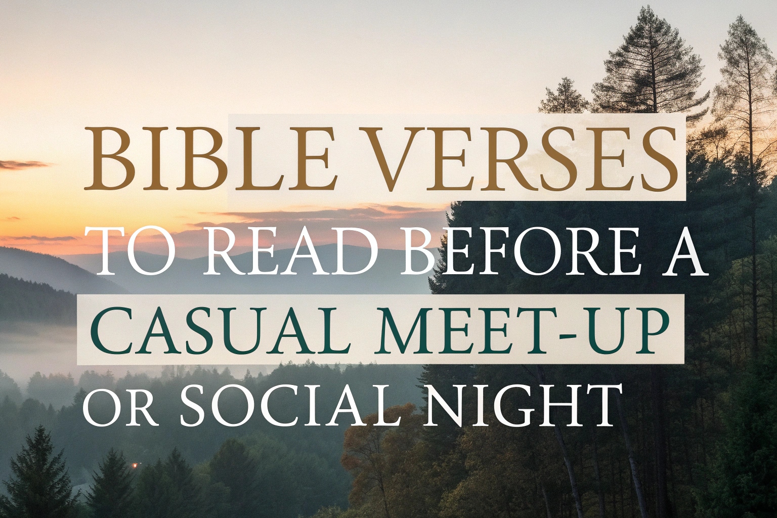Bible Verses to Read Before a Casual Meet-Up or Social Night