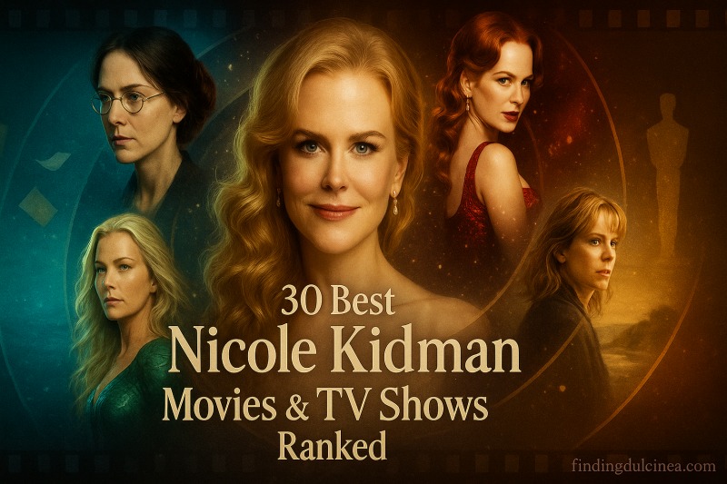 Best Nicole Kidman Movies and TV Shows Ranked