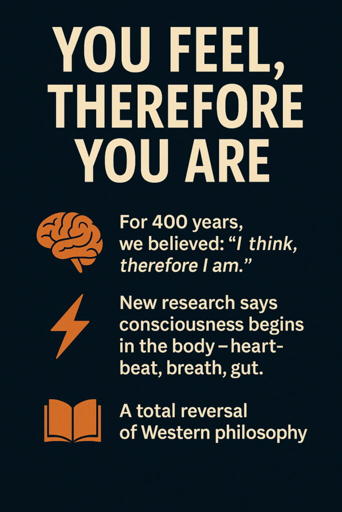 Body Creates Consciousness Study