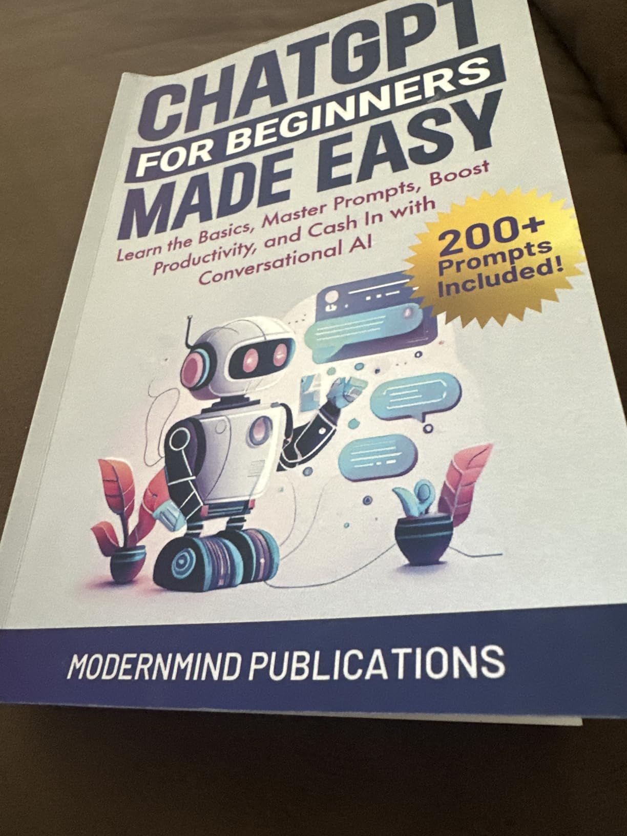 ChatGPT for Beginners Made Easy: Learn the Basics, Master Prompts, Boost Productivity, and Cash In With Conversational AI - Customer Photo 1