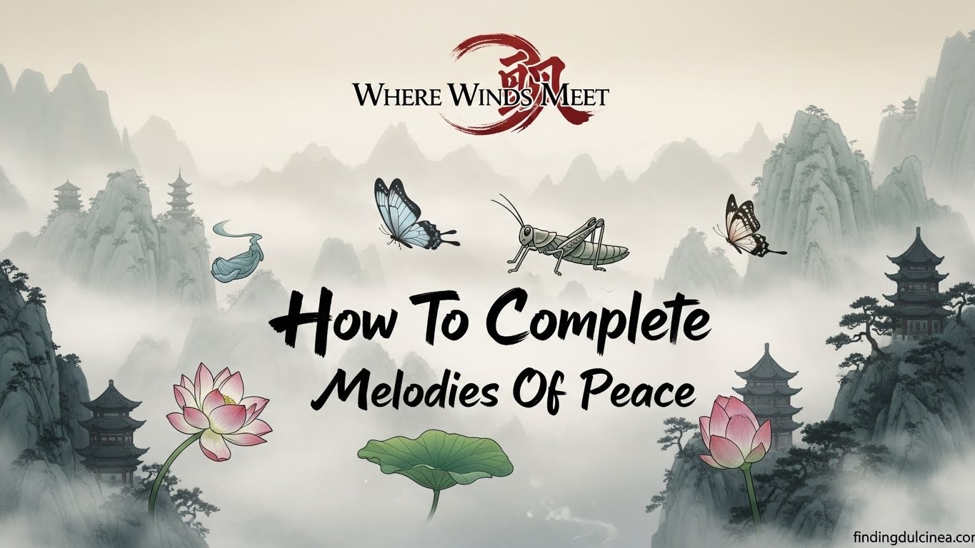 How To Complete Melodies Of Peace in Where Winds Meet