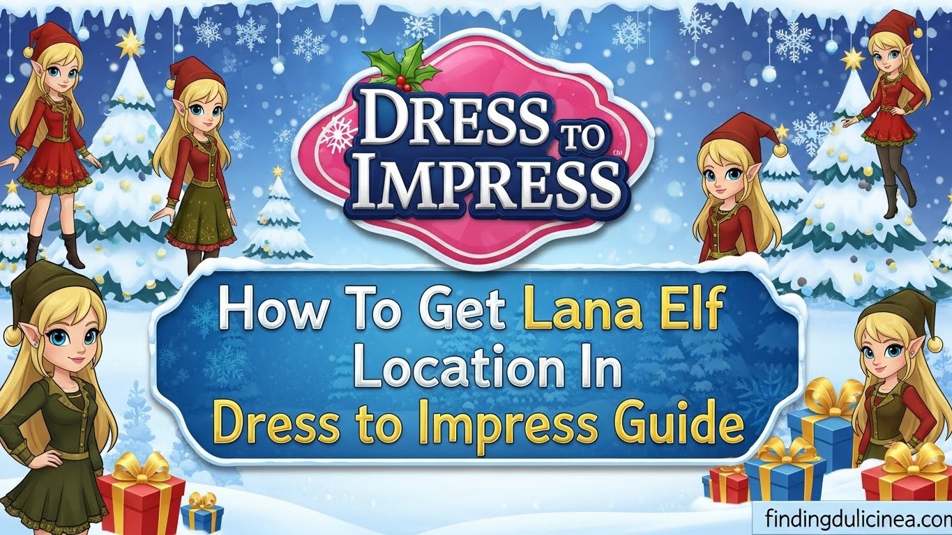 How To Get Lana Elf Location In Dress to Impress Guide