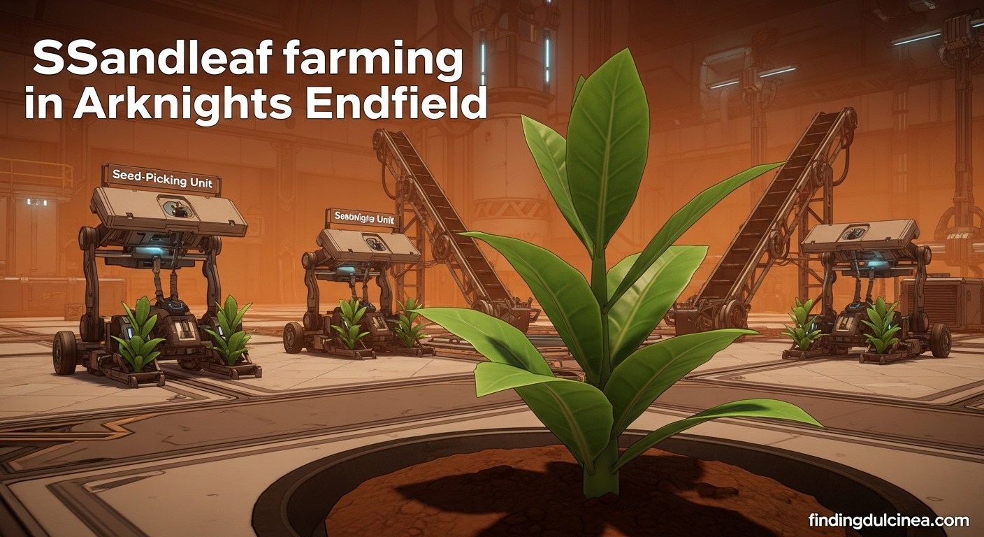 Sandleaf farming in Arknights Endfield