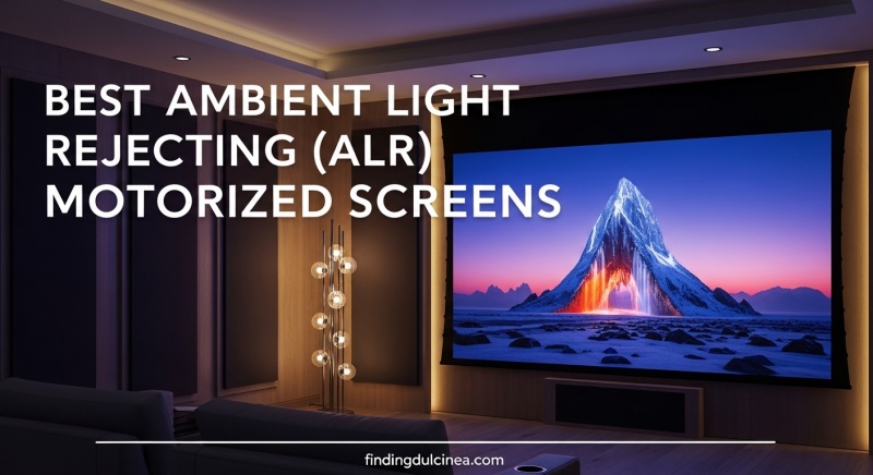 Best Ambient Light Rejecting (ALR) Motorized Screens