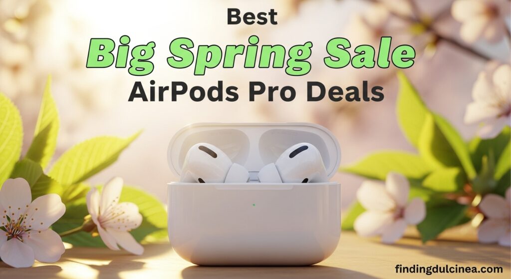 The current image has no alternative text. The file name is: Best-Big-Spring-Sale-AirPods-Pro-Deals.jpeg