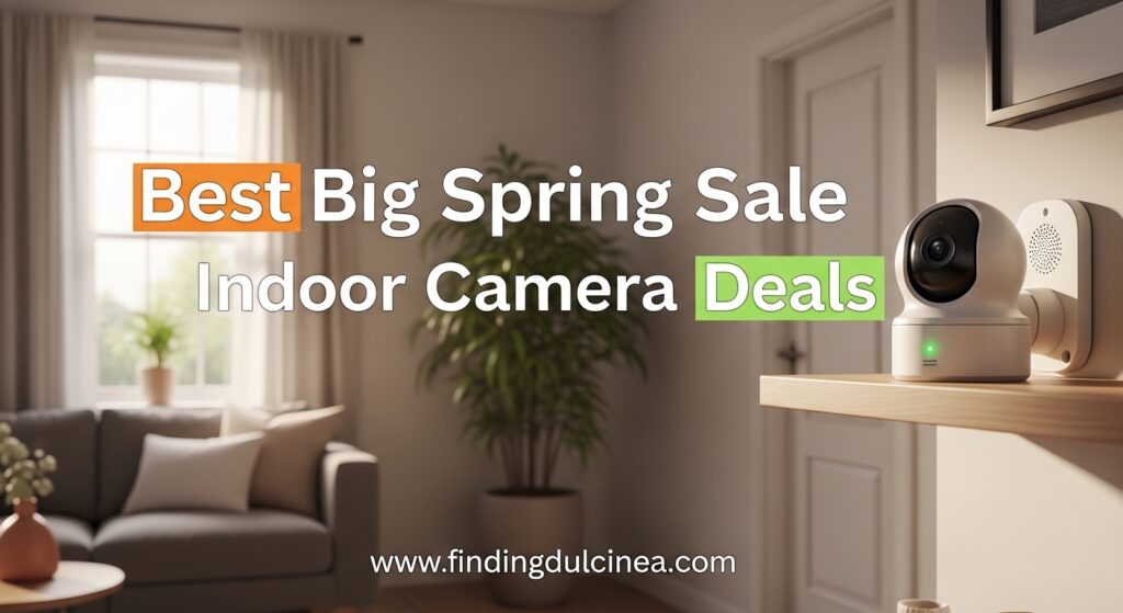Current image: Best Big Spring Sale Indoor Camera Deals