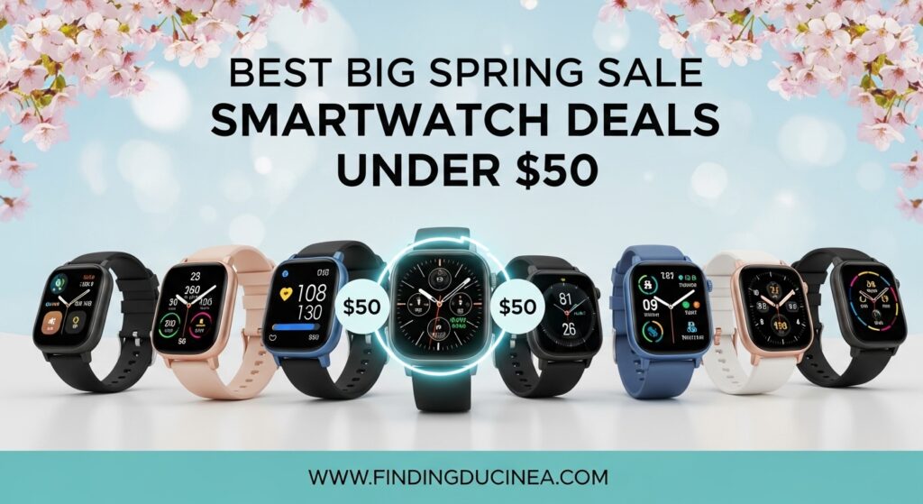 The current image has no alternative text. The file name is: Best-Big-Spring-Sale-Smartwatch-Deals-Under-50.jpg