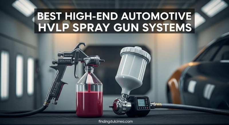 Best High-End Automotive HVLP Paint Spray Gun Systems