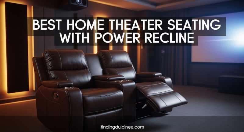 Best Home Theater Seating with Power Recline