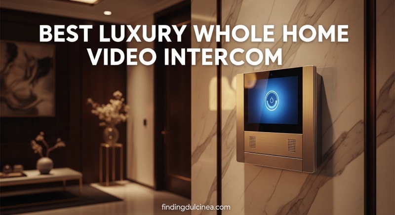 Best Luxury Whole Home Video Intercom