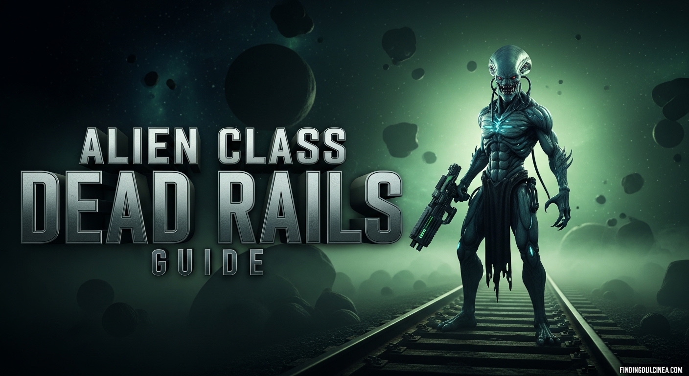 Alien Class Dead Rails Guide