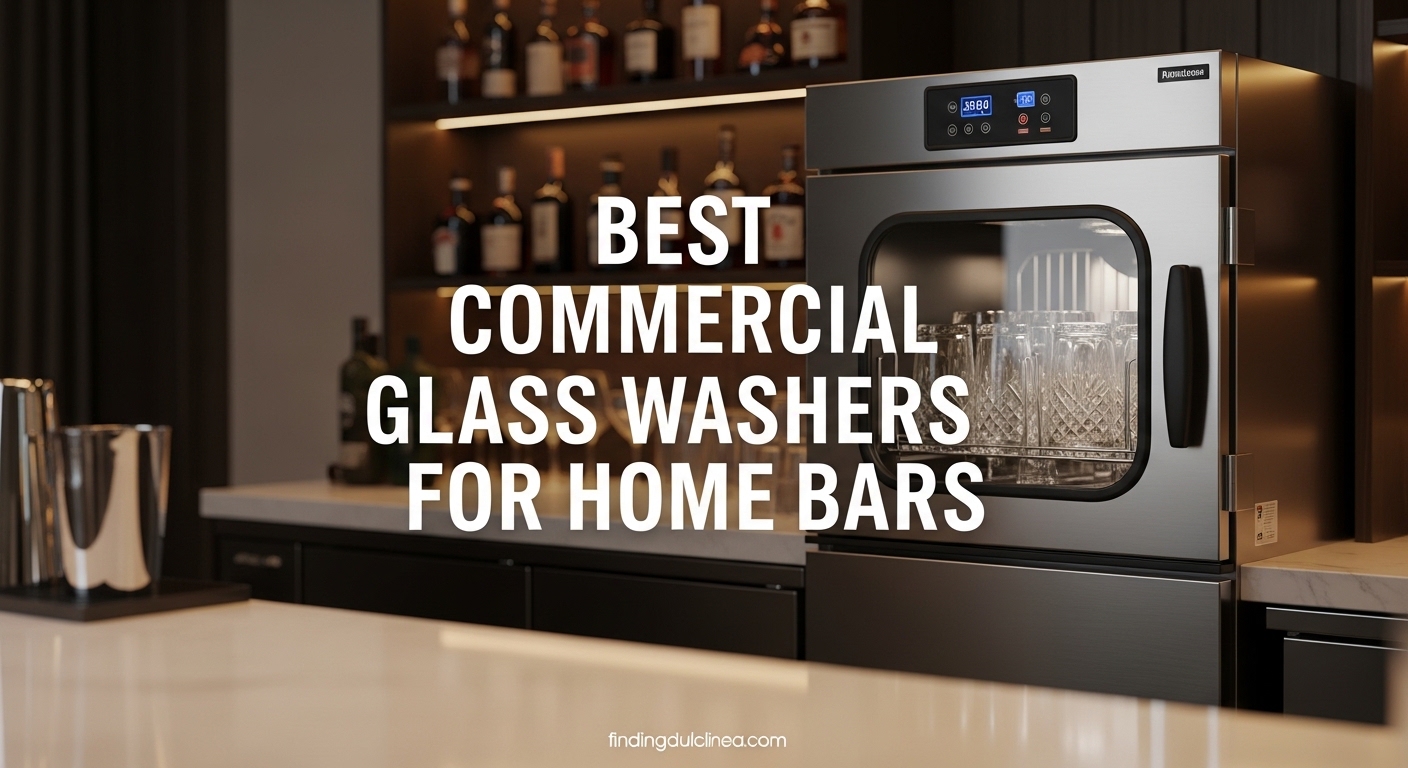 Best Commercial Glass Washers for Home Bars