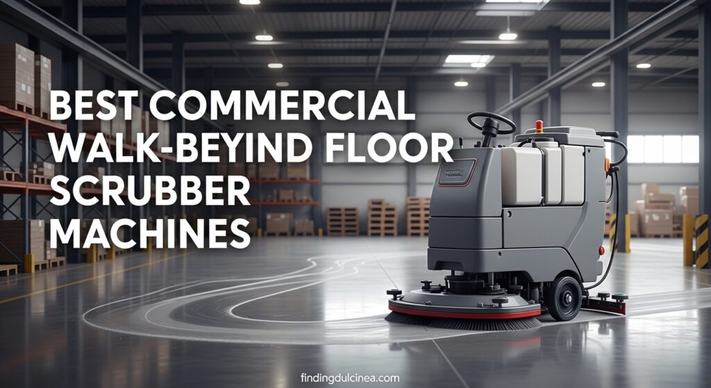 Current image: Best Commercial Walk-Behind Floor Scrubber Machines