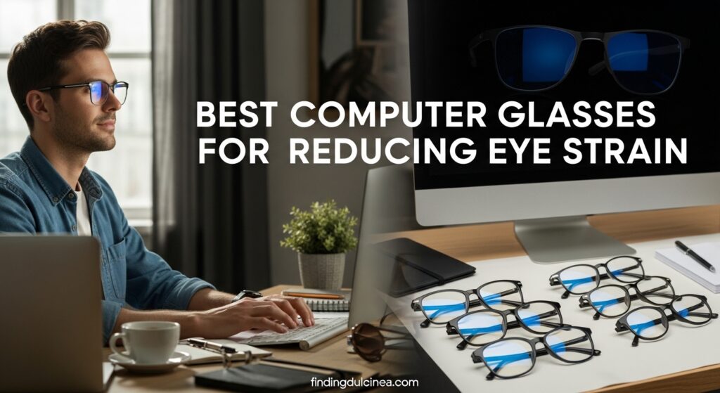 Current image: Best Computer Glasses for Reducing Eye Strain