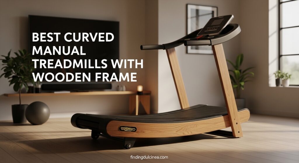 Current image: Best Curved Manual Treadmills with Wooden Frames