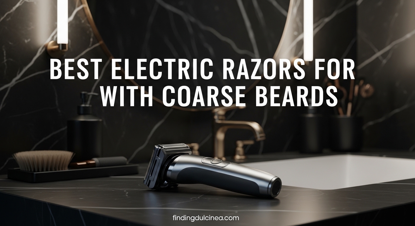 Best Electric Razors for Men with Coarse Beards