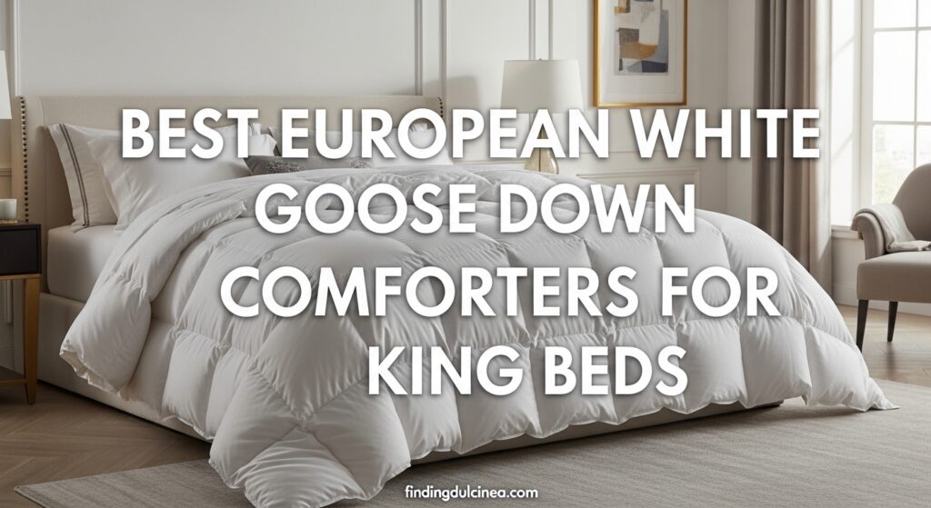 Current image: Best European White Goose Down Comforters for King Beds