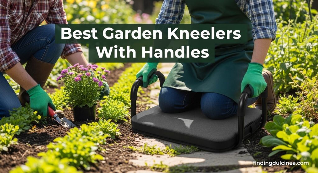 Best Garden Kneelers With Handles