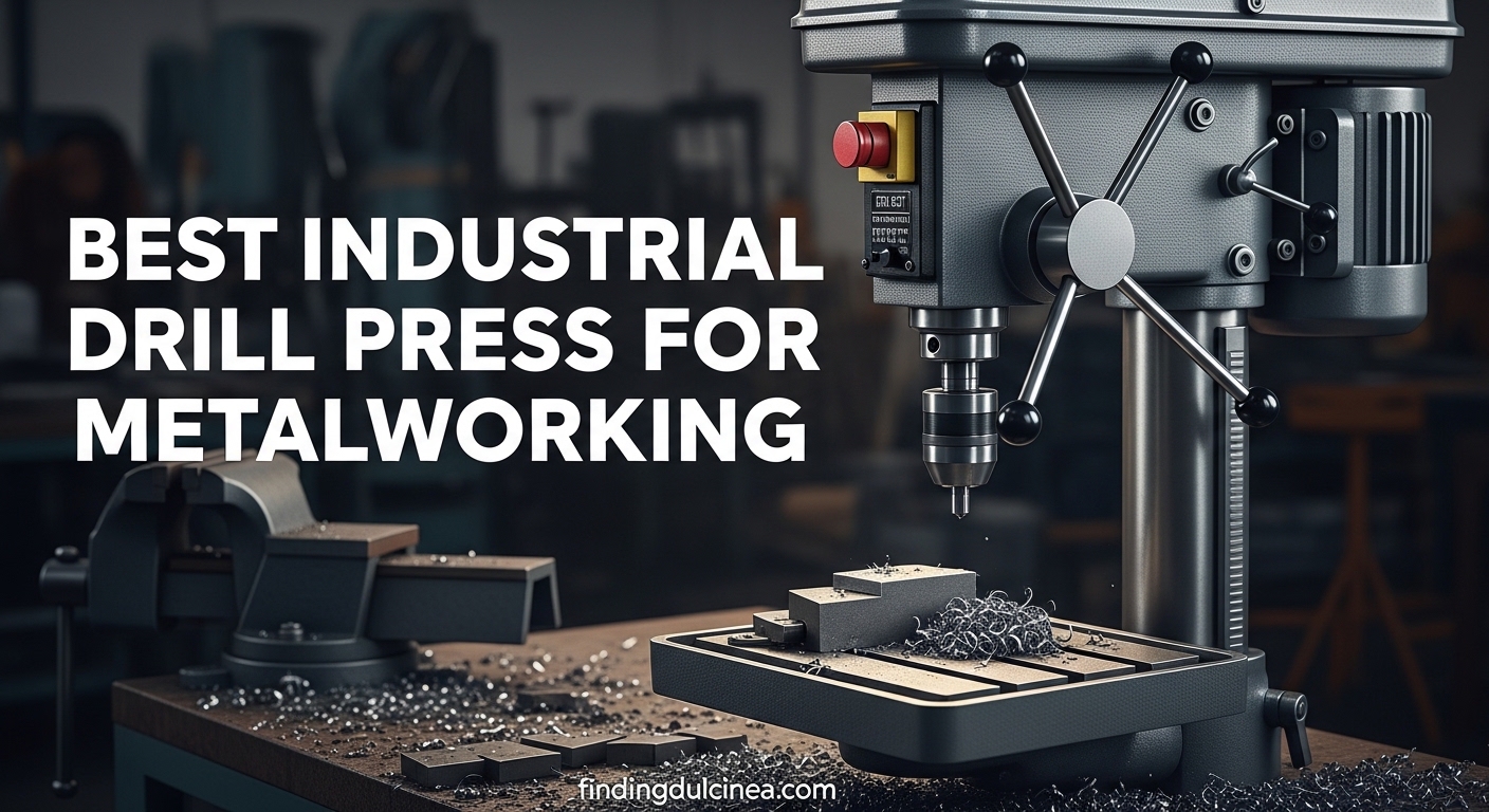 Best Industrial Drill Press for Metalworking