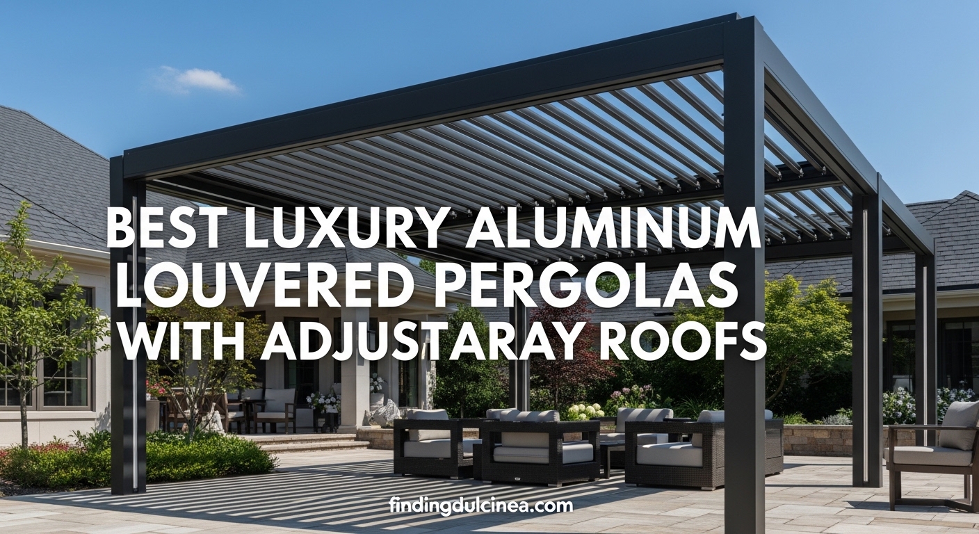 Best Luxury Aluminum Louvered Pergolas with Adjustable Roofs
