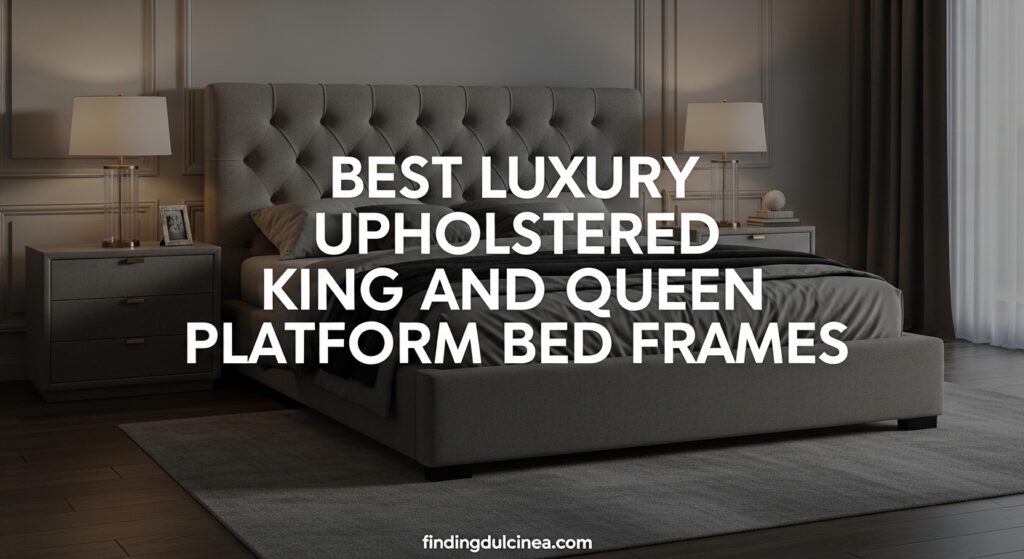Current image: Best Luxury Upholstered King and Queen Platform Bed Frames