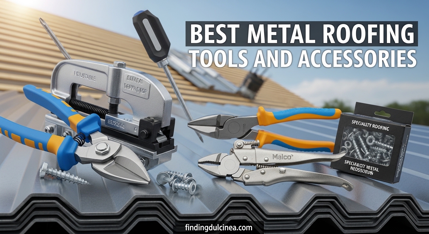 Best Metal Roofing Tools and Accessories