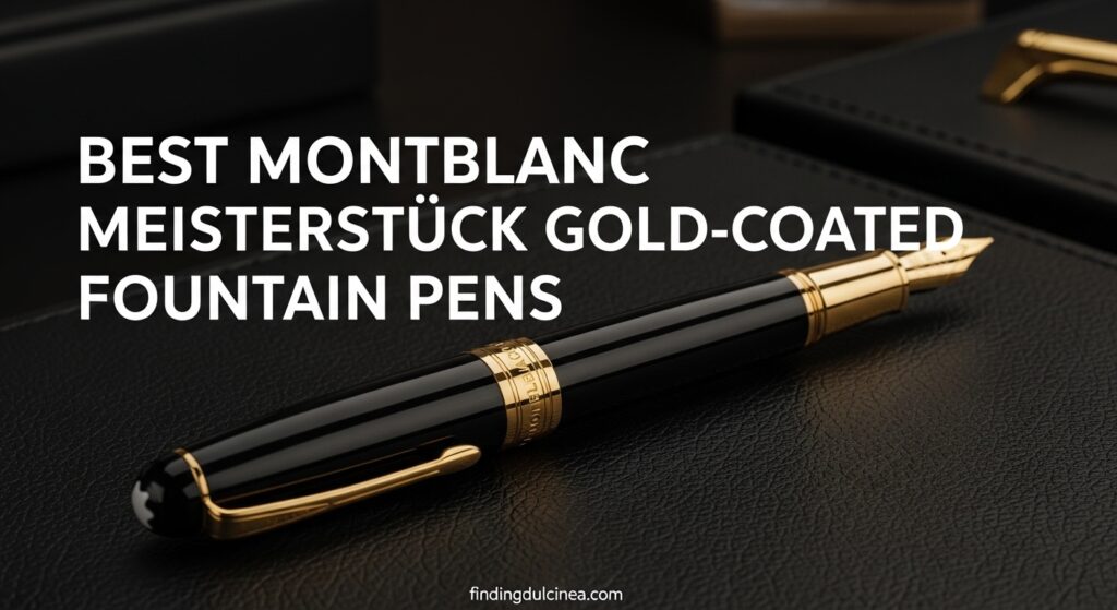 Current image: Best Montblanc Meisterstück Gold-Coated Fountain Pens
