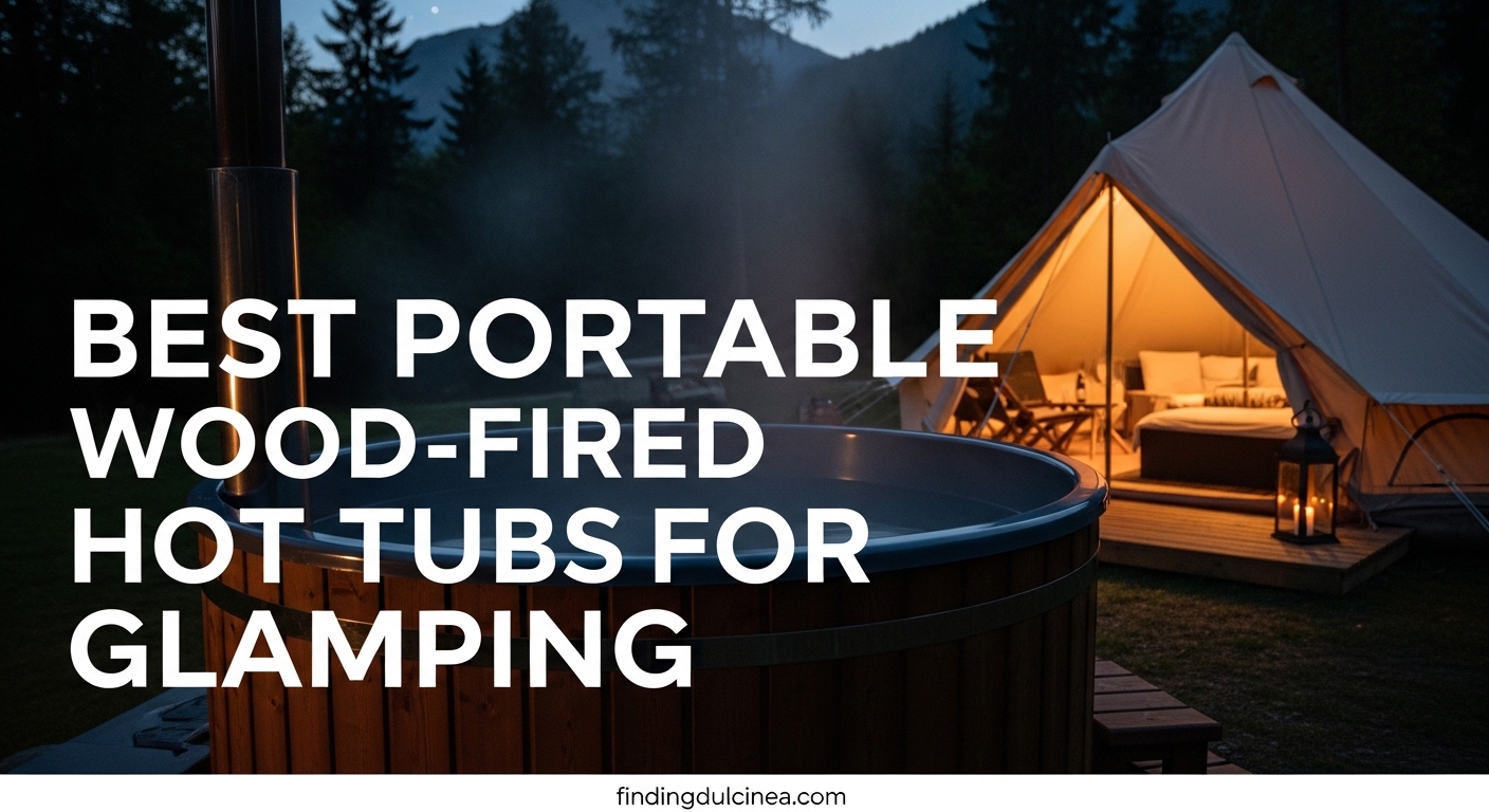 Best Portable Wood-Fired Hot Tubs for Glamping