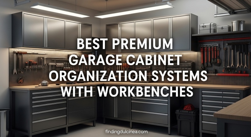 Best Premium Garage Cabinet Organization Systems with Workbenches
