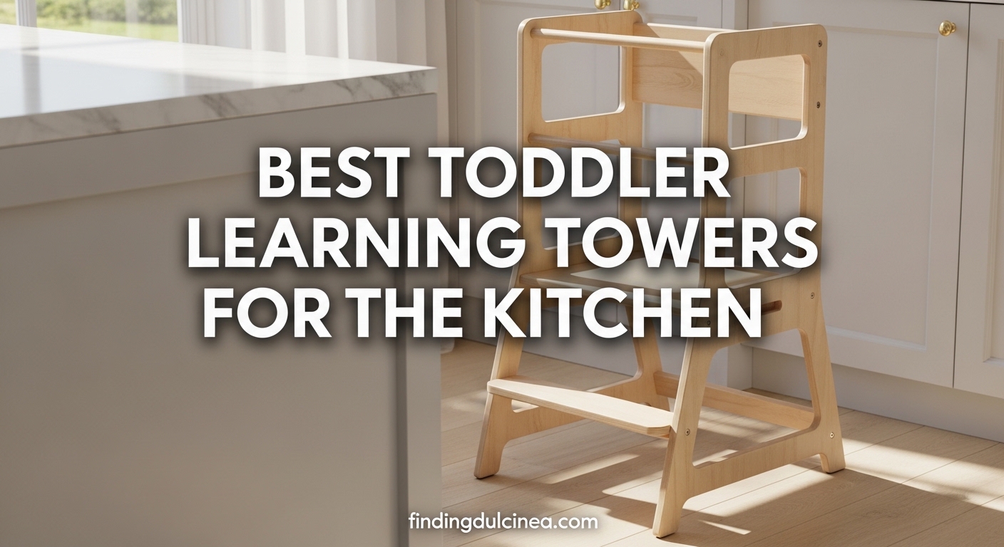 Best Toddler Learning Towers for Kitchen