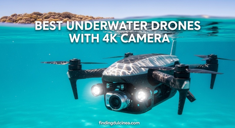 Best Underwater Drones with 4K Camera