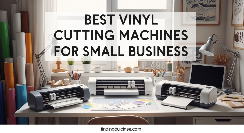 Best Vinyl Cutting Machines for Small Business