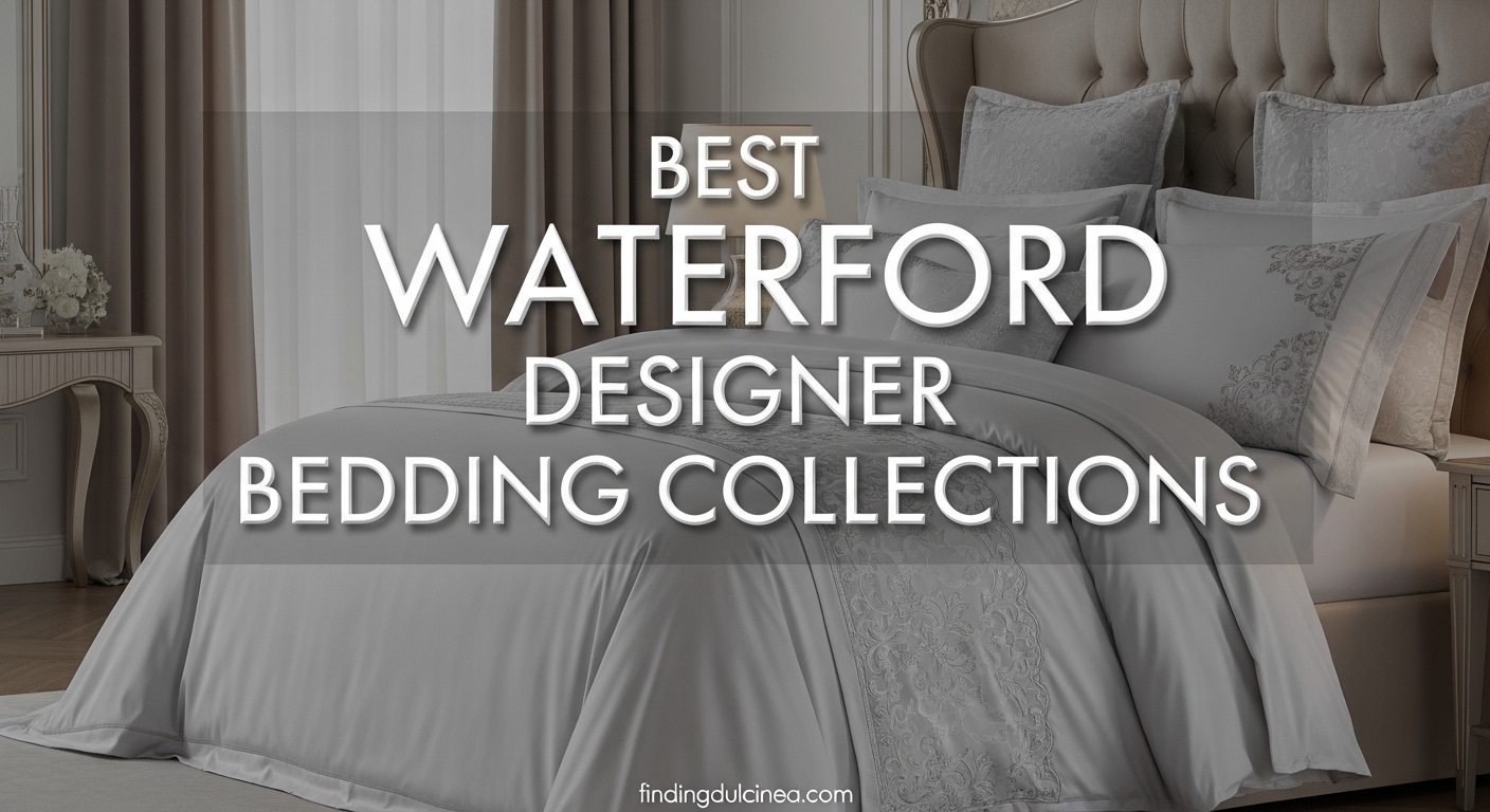Best Waterford Designer Bedding Collections