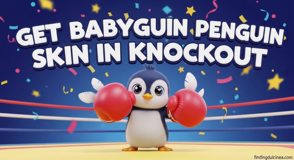 Current image: Get Babyguin Penguin Skin in Knockout
